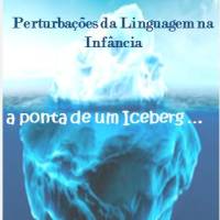 Encontro ”Perturbações da Linguagem na Infância, a ponta de um Iceberg…”